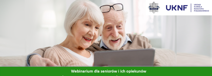 Webinarium pod tytułem  „Na co uważać i jak nie dać się okraść w Internecie – bankowość elektroniczna dla seniorów. I edycja”