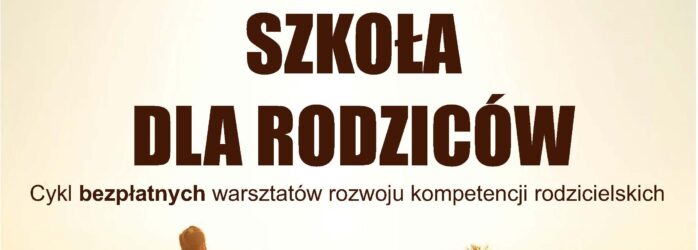 Startuje II część „Szkoły dla Rodziców i Wychowawców -rodzeństwo bez rywalizacji”